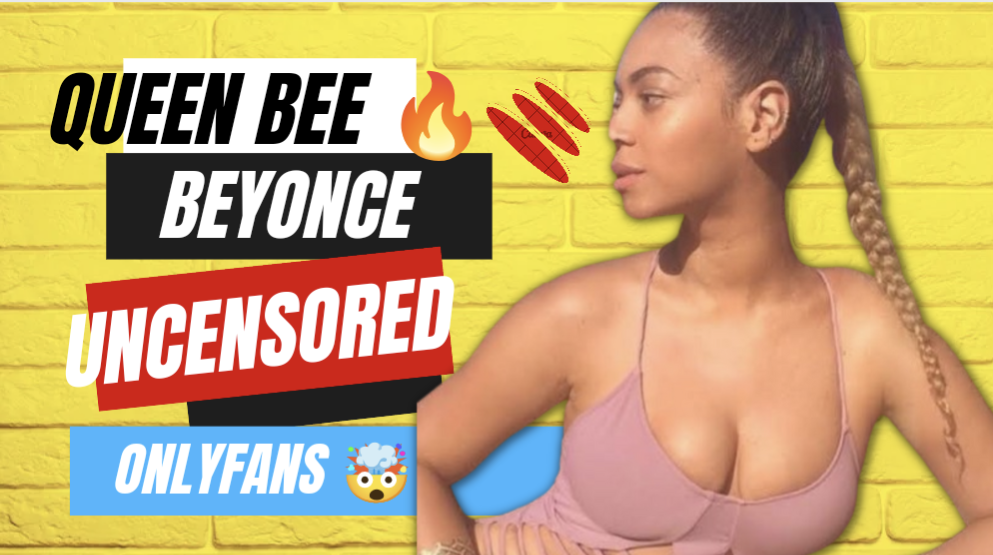 Is Beyonce OnlyFans Real? Latest Leaks and Scandals